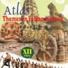 Atlas Themes In Indian History 12th Class (Hindi and English Medium)