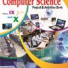 Computer Science Project and Activities Book 9th and 10th Class