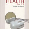 Dental & Oral Health For All by Abhijeet S. Kulkkarni
